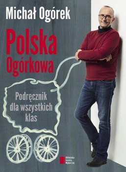 Polska Ogórkowa. Podręcznik dla wszystkich klas