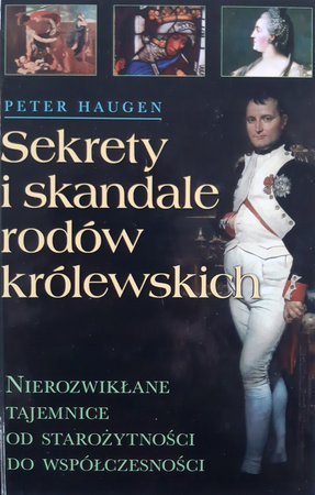 Sekrety i skandale rodów królewskich Peter Haugen
