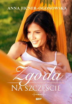 Zgoda na szczęście Anna Ficner-Ogonowska