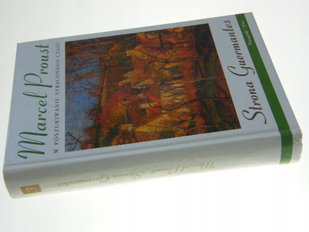 W POSZUKIWANIU STRACONEGO CZASU 3 STRONA GUERMANTES MARCEL PROUST