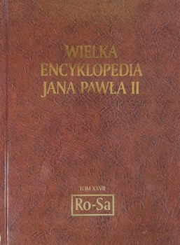 WIELKA ENCYKLOPEDIA JANA PAWŁA II t. 27 XXVII Ro-Sa Praca zbiorowa