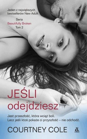 Beautifully Broken Tom 2 Jeśli odejdziesz Courtney Cole