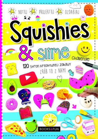 Squishies i slime Zrób to z nami Praca zbiorowa