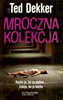 Mroczna kolekcja Ted Dekker