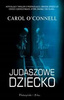Judaszowe Dziecko Carol O'Connell