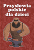 Przysłowia polskie dla dzieci Krzysztof Żywczak