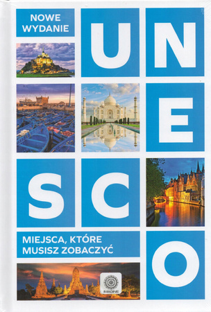 UNESCO Miejsca, które musisz zobaczyć Praca zbiorowa