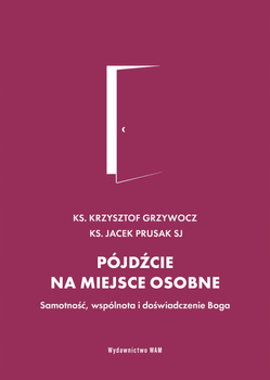 Pójdźcie na miejsce osobne Jacek Prusak, Krzysztof Grzywocz