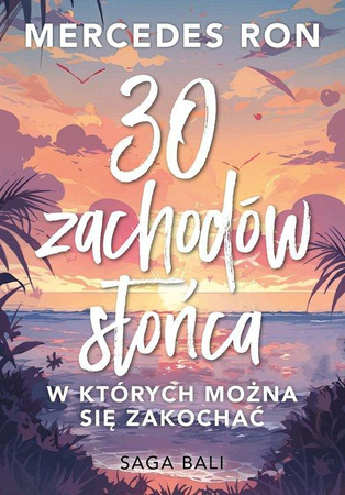 Trzydzieści zachodów słońca, w których można się zakochać Mercedes Ron