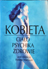 Kobieta. Ciało, psychika, zdrowie Helene MacLean