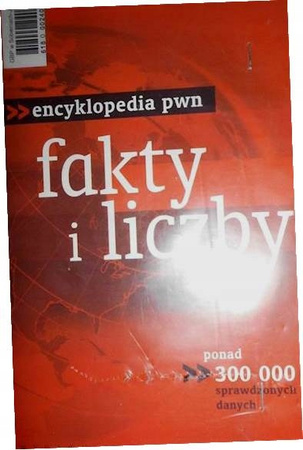 Encyklopedia PWN fakty i liczny Praca zbiorowa