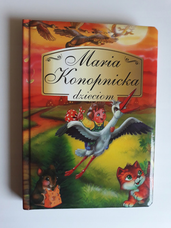 Maria Konopnicka dzieciom Maria Konopnicka