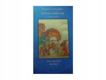 Konik Garbusek i inne bajki Baśnie rosyjskie Agnieszka Gutry