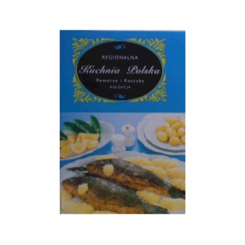 Regionalna kuchnia polska Pomorze i Kaszuby Marta Orłowska