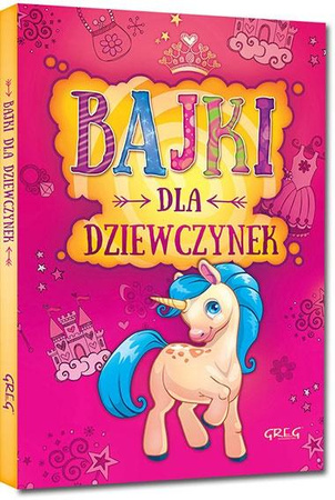 Bajki dla dziewczynek Praca zbiorowa