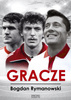 Gracze [13 wywiadów z gwiazdami futbolu] Bogdan Rymanowski