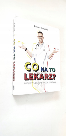 Co na to lekarz? Łukasz Durajski