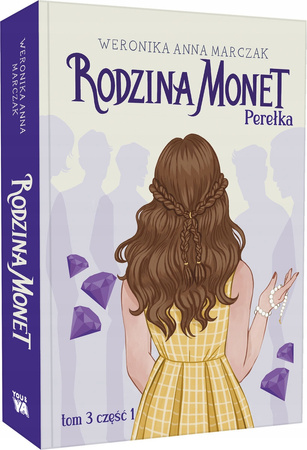 Rodzina Monet Tom 3 Perełka Część 1 Weronika Marczak