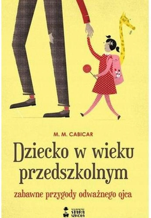 Dziecko w wieku przedszkolnym. Zabawne przygody odważnego ojca M.M. Cabicar