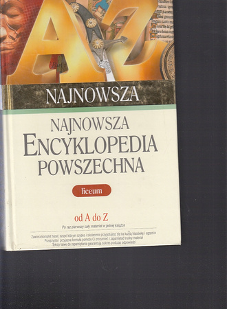 Najnowsza Encyklopedia Powszechna Od A Do Z. Liceum Praca zbiorowa