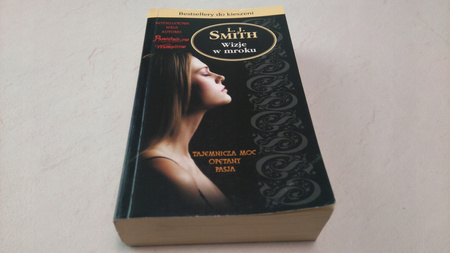 Wizje w mroku. Tajemnicza moc. Opętany. Pasja L. J. SMITH