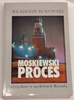 Moskiewski proces. Dysydent w archiwach Kremla Władimir Bukowski