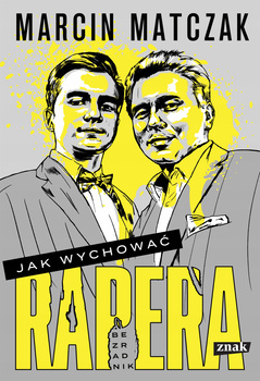 Jak wychować rapera Marcin Matczak