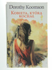 KOBIETA KTÓRĄ KOCHAŁ Dorothy Koomson