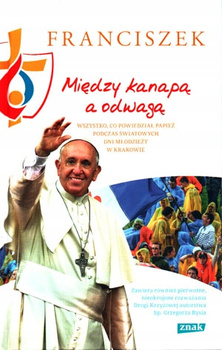 Między kanapą a odwagą. Wszystko, co powiedział papież podczas Światowych