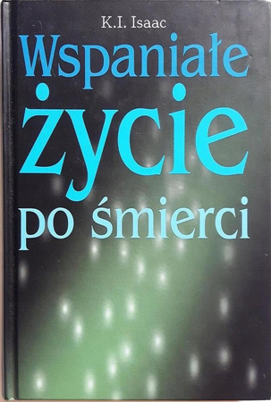 Wspaniałe życie po śmierci K. I. Isaac