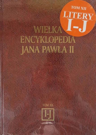 WIELKA ENCYKLOPEDIA JANA PAWŁA II TOM XII Praca zbiorowa
