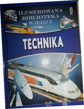 Ilustrowana biblioteka wiedzy.Technika Praca zbiorowa