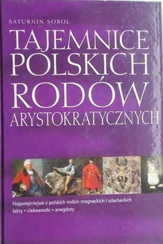 Tajemnice polskich rodów arystokratycznych Saturnin Sobol