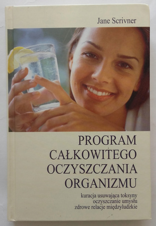 Program całkowitego oczyszczania organizmu. Kuracja usuwająca toksyny,