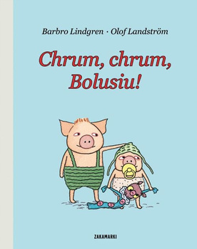 Chrum, chrum, Bolusiu! Barbro Lindgren, Olof Landstrom