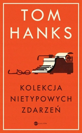 Kolekcja nietypowych zdarzeń Tom Hanks