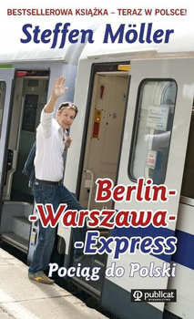 Berlin-Warszawa Express. Pociąg do Polski