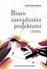 Biuro zarządzania projektami (PMO) Paweł Wyrozębski