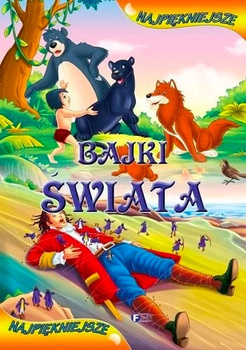 Najpiękniejsze Bajki świata Praca zbiorowa