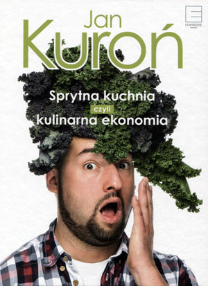 Sprytna kuchnia, czyli kulinarna ekonomia