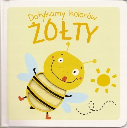 Dotykamy kolorów Żółty Praca zbiorowa