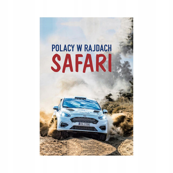 Polacy w Rajdach Safari Praca zbiorowa