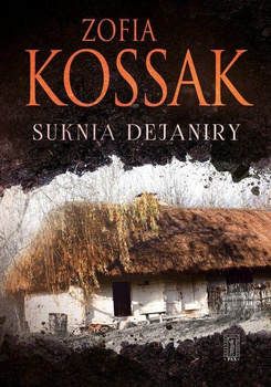 KSIĄŻKA SUKNIA DEJANIRY ZOFIA KOSSAK