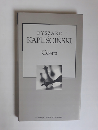CESARZ RYSZARD KAPUŚCIŃSKI