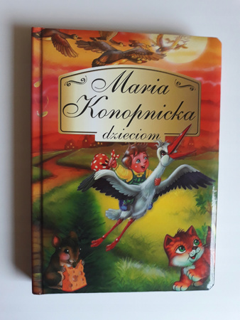 Maria Konopnicka dzieciom Maria Konopnicka