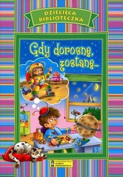 Gdy dorosnę zostanę... Praca zbiorowa