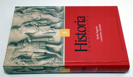Historia Powszechna 5: Epoka Augusta i cesarstwo rzymskie Praca zbiorowa