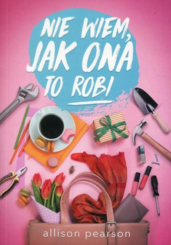 KSIĄŻKA NIE WIEM JAK ONA TO ROBI ALLISON PEARSON