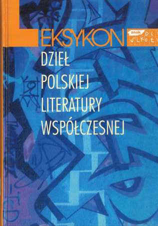 Leksykon dzieł polskiej literatury współczesnej Praca zbiorowa