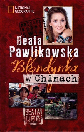 Blondynka w Chinach. Beata Pawlikowska